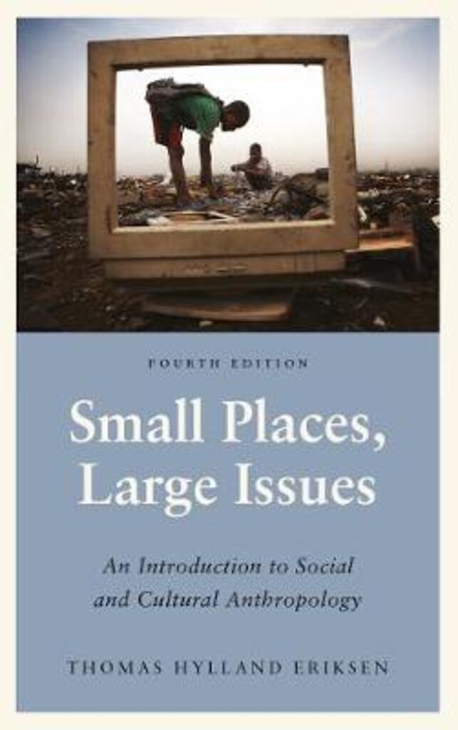 Small places, large issues - an introduction to social and cultural anthropology