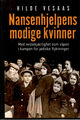Omslagsbilde:Nansenhjelpens modige kvinner : med nestekjærlighet som våpen i kampen for jødiske flyktninger