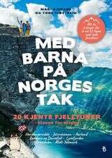 "Med barna på Norges tak : 20 kjente fjellturer : etappe for etappe"