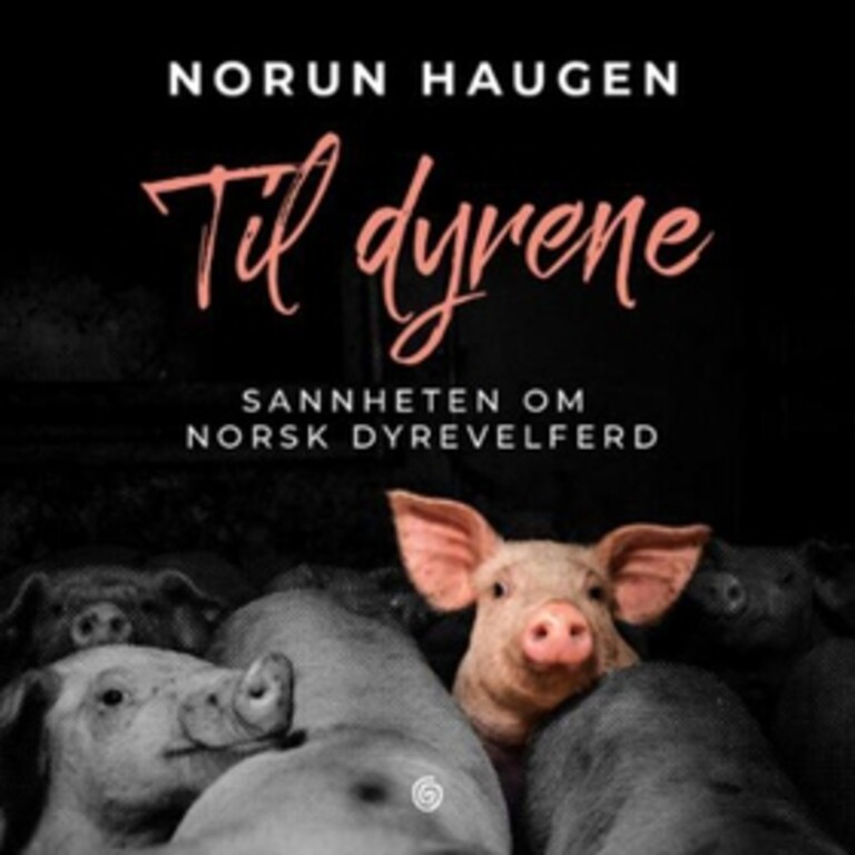 Til dyrene - sannheten om norsk dyrevelferd