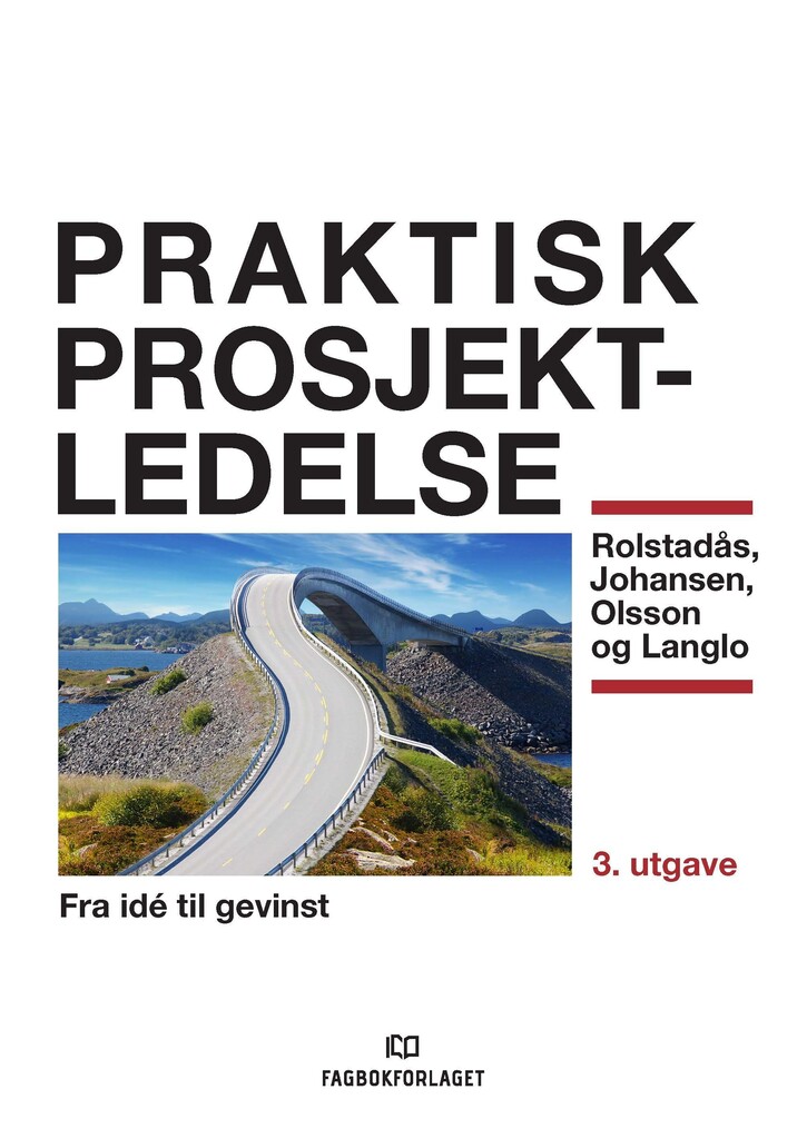 Praktisk prosjektledelse : fra idé til gevinst