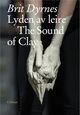 Omslagsbilde:Lyden av leire : : Brit Dyrnes = The sound of clay