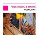 Omslagsbilde:Folk Music &amp; Harps : paraguay