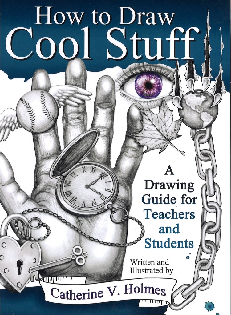 How to Draw Cool Stuff : A Drawing Guide for Teachers and Students