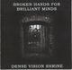 Omslagsbilde:Dense Vision Shrine/Broken Hands For Brilliant Minds