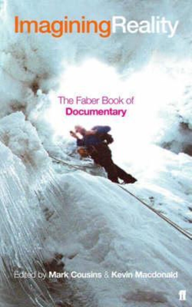 Imagining Reality : The Faber Book of Documentary