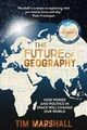 Omslagsbilde:The future of geography : how power and politics in space will change our world