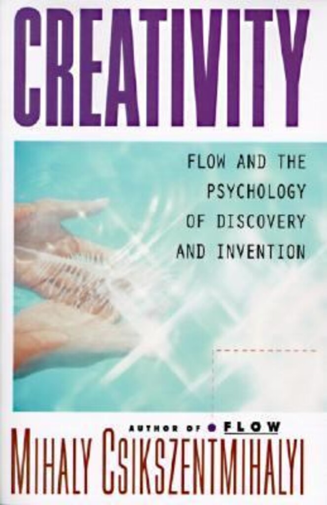Creativity - flow and the psychology of discovery and invention