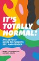 Cover photo:It's totally normal! : an LGBTQIA+ guide to puberty, sex, and gender