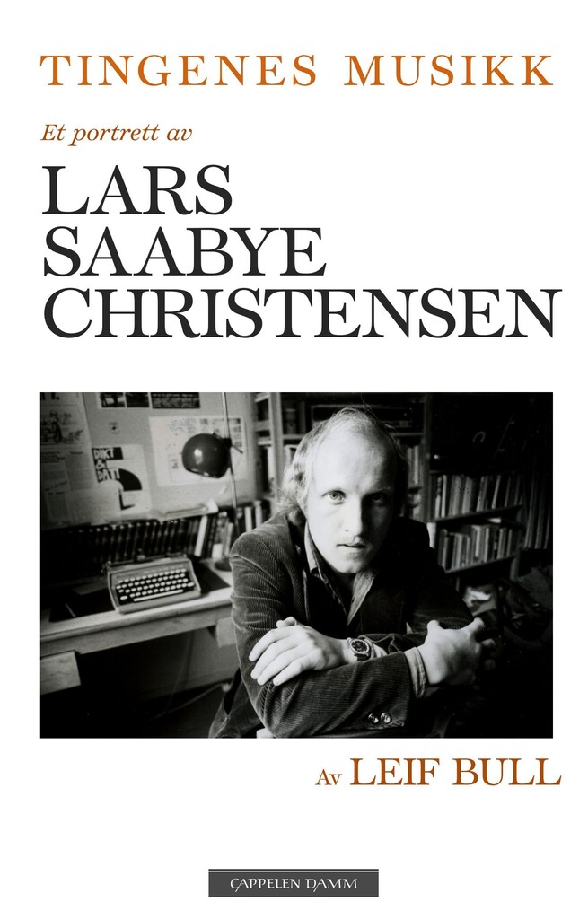 Tingenes musikk : et portrett av Lars Saabye Christensen