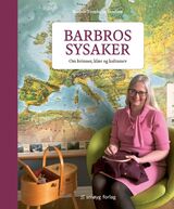 "Barbros sysaker : om kvinner, klær og kulturarv"