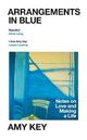 Omslagsbilde:Arrangements in blue : notes on love and making a life