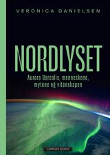 "Nordlyset : aurora borealis, menneskene, mytene og vitenskapen"