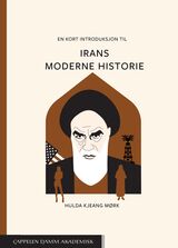 "En kort introduksjon til Irans moderne historie"