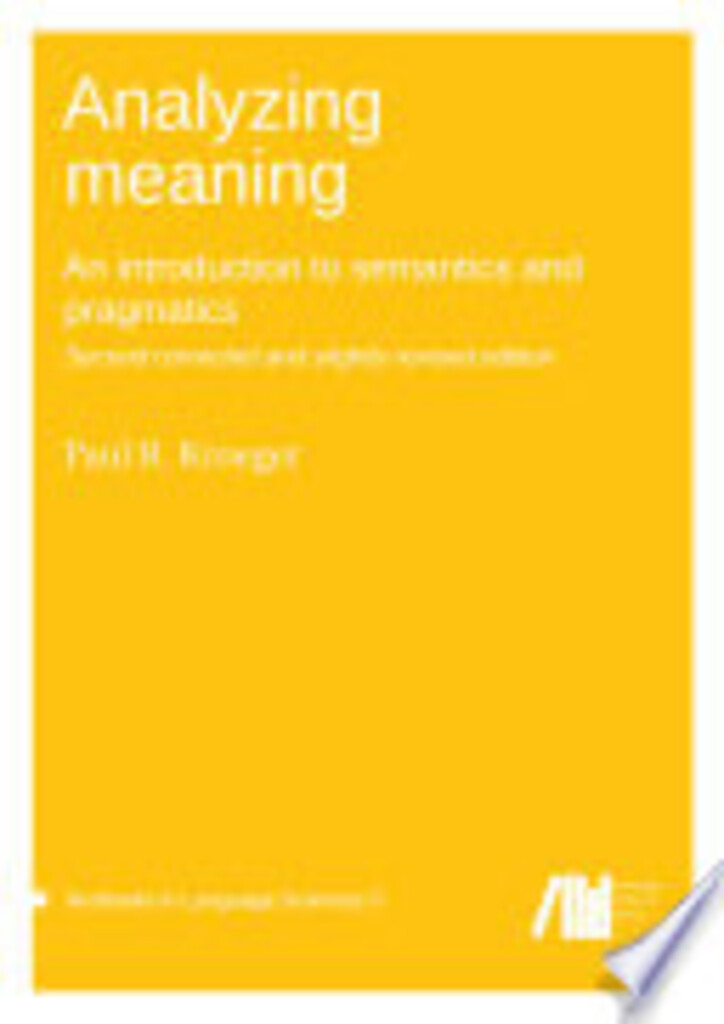Analyzing meaning - an introduction to semantics and pragmatics