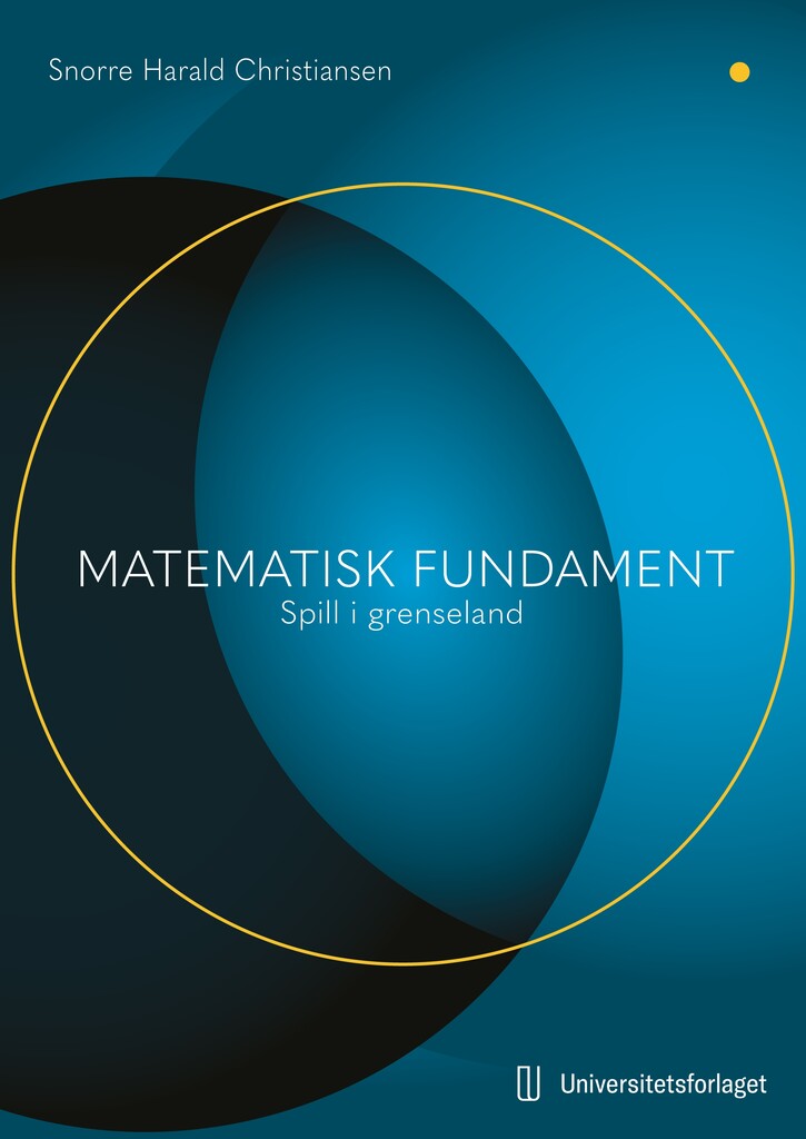 Matematisk fundament : spill i grenseland