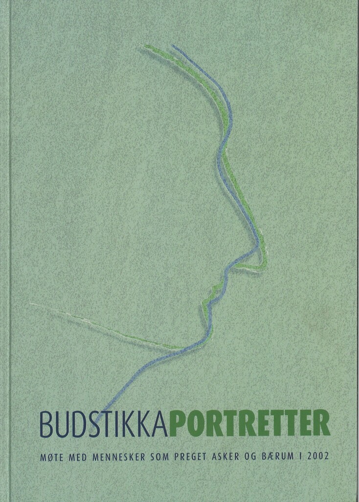 Budstikkaportretter 2002 : møte med mennesker som preget Asker og Bærum i 2002