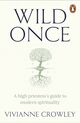 Omslagsbilde:Wild once : a high priestess's guide to modern spirituality
