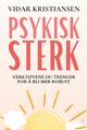 Omslagsbilde:Psykisk sterk : : verktøyene du trenger for å bli mer robust