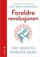 Omslagsbilde:Foreldrerevolusjonen : fire veier til robuste barn