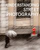 Omslagsbilde:Understanding street photography : an introduction to shooting compelling images on the street