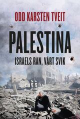 "Palestina : Israels ran, vårt svik"