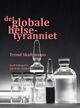 Omslagsbilde:Det globale helsetyranniet : brought to you by WHO