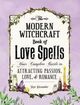 Omslagsbilde:The modern witchcraft book of love spells : your complete guide to attracting passion, love, and romance