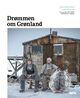 Omslagsbilde:Drømmen om Grønland : Jens Kvernmo, Isak Dreyer