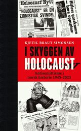 "I skyggen av Holocaust : antisemittisme i norsk historie 1945 - 2023"