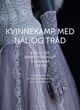 Omslagsbilde:Kvinnekamp med nål og tråd : kjole- og draktsyerfaget gjennom 100 år
