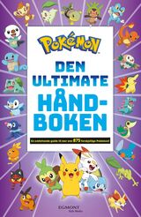 Pokémon super extra deluxe essential handbook : Pokémon - den ultimate håndboken : en omfattende guide til mer enn 875 forskjellige Pokémon