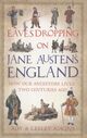 Omslagsbilde:Eavesdropping on Jane Austen's England : how our ancestors lived two centuries ago