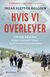 Omslagsbilde:Hvis vi overlever : krigens sluttspill - og de menneskelige dramaene