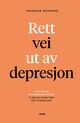 Omslagsbilde:Rett vei ut av depresjon : en konkret og forskningsbasert metode til deg som trenger hjelp eller vil hjelpe andre