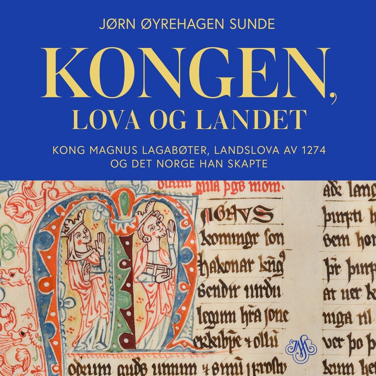 Kongen, lova og landet - kong Magnus Lagabøter, Landslova av 1274 og det Norge han skapte