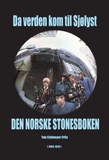 "Da verden kom til Sjølyst : den norske Stonesboken : 1963-1970"