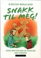 Omslagsbilde:Snakk til meg! : gode grep for ærlige samtaler med ungdom