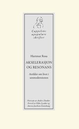 Rosa, Hartmut : Akselerasjon og resonans : artikler om livet i senmoderniteten