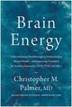 Omslagsbilde:Brain energy : a revolutionary breakthrough in understanding mental health - and improving treatment for anxiety, depression, OCD, PTSD, and more