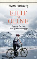 "Eilif og Oline : tapt og funnet i okkupantenes skygge"
