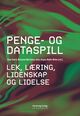 Omslagsbilde:Penge- og dataspill : lek, læring, lidenskap og lidelse