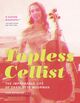 Omslagsbilde:Topless cellist : the improbable life of Charlotte Moorman