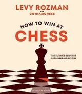 "How to win at chess : the ultimate guide for beginners and beyond"