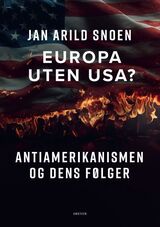 "Europa uten USA? : antiamerikanismen og dens følger"
