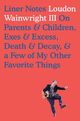 Omslagsbilde:Liner notes : on parents &amp; children, exes &amp; excess, death &amp; decay &amp; a few of my other favorite things