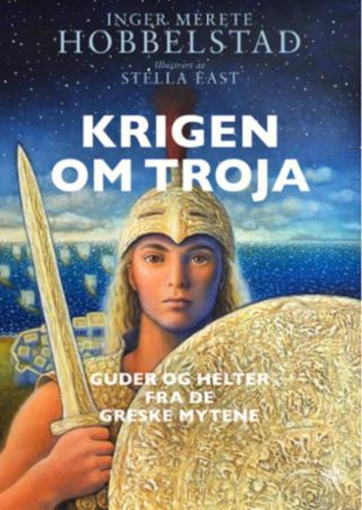 Krigen om Troja - guder og helter fra de greske mytene