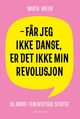 Cover photo:Får jeg ikke danse, er det ikke min revolusjon : og andre feministiske sitater