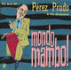 Omslagsbilde:Mondo mambo! : the best of Perez Prado &amp; his orchestra