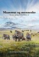 Omslagsbilde:Mammut og menneske : en reise gjennom 66 millioner år